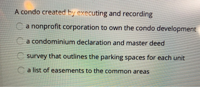  A condo created by executing and recording C a nonprofit corporation