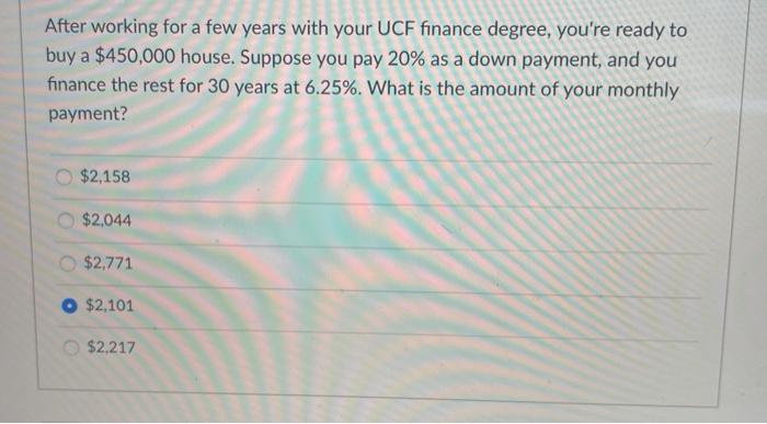 question 11 After working for a few years with your UCF finance