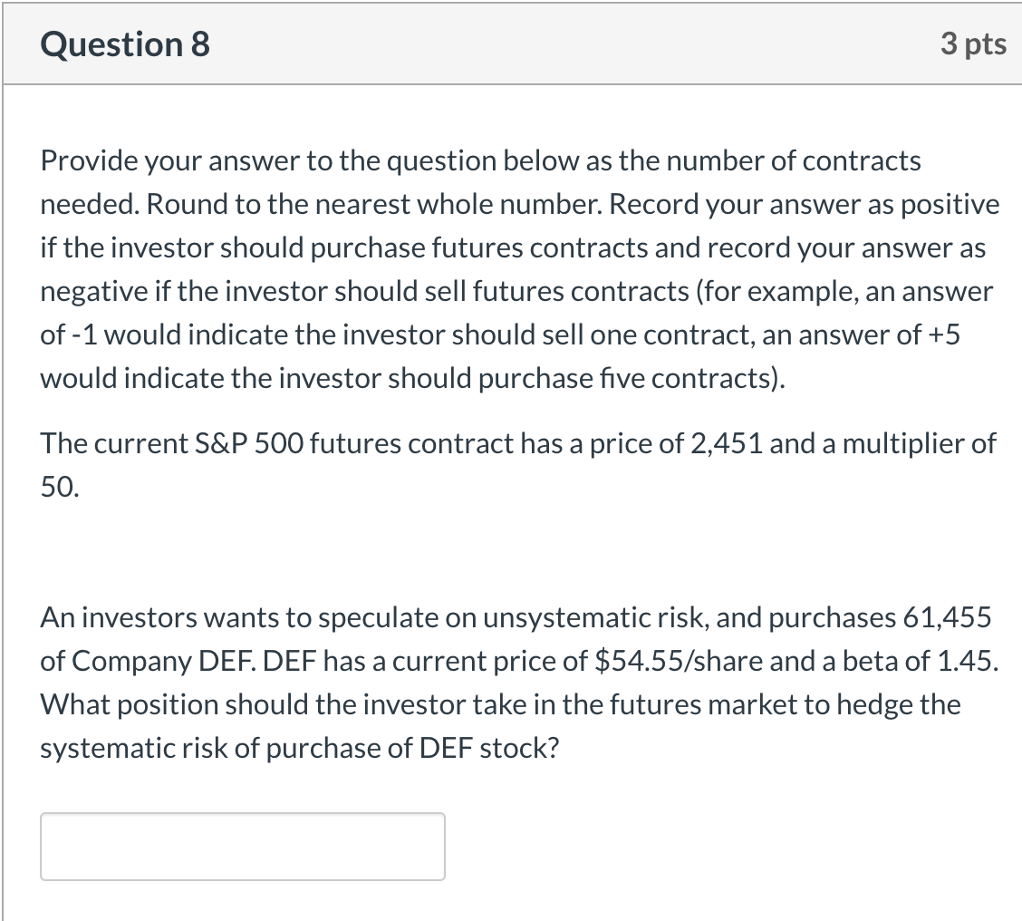  Question 8 3 pts Provide your answer to the question below