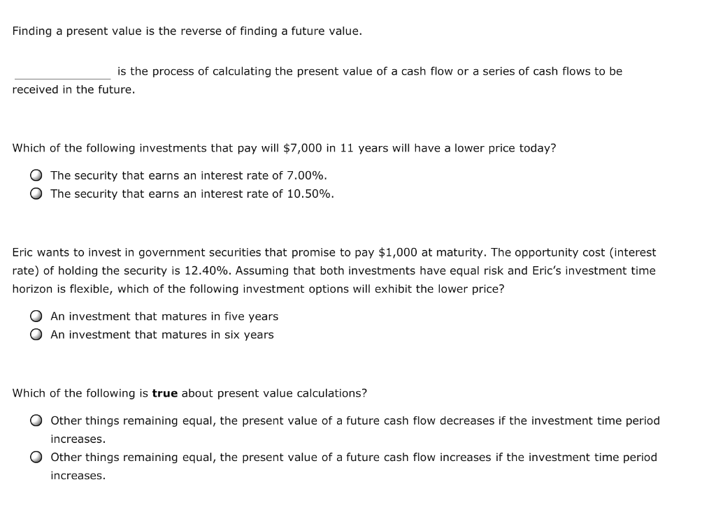  Finding a present value is the reverse of finding a future