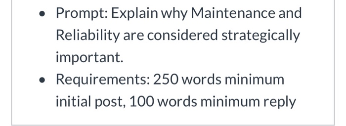  Prompt: Explain why Maintenance and Reliability are considered strategically important. Requirements: