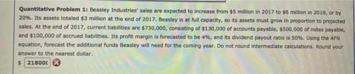  Quantitative Problem 1: Beasley Industries' sales are expected to increase from