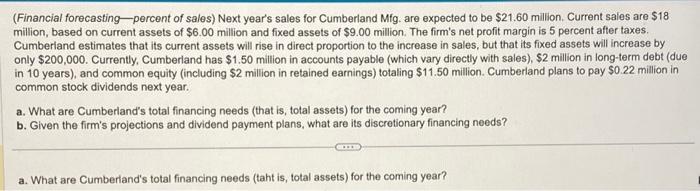 of sales) Next year's sales for Cumberland Mfg. are expected to be