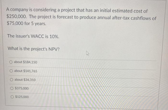  A company is considering a project that has an initial estimated