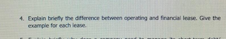 4. Explain briefly the difference between operating and financial lease. Give