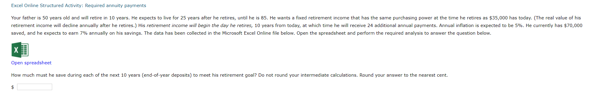  Excel Online Structured Activity: Required annuity payments Open spreadsheet $