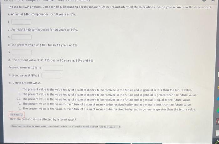  Find the following values. Compounding/discounting occurs annually. Do not round intermediate