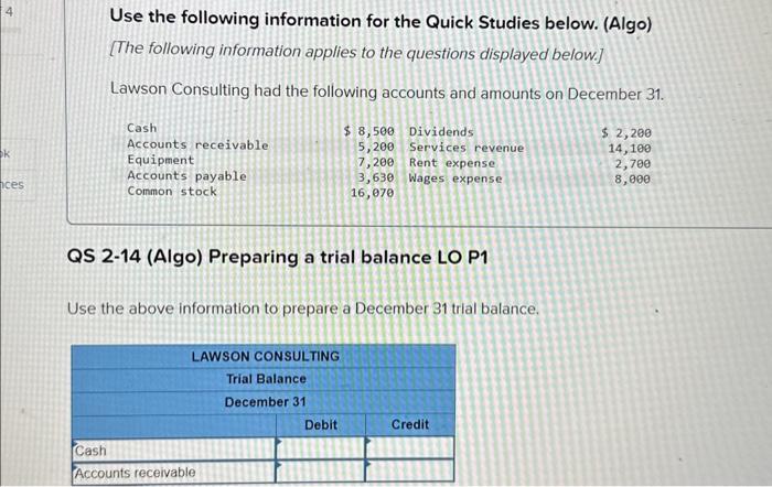  Use the following information for the Quick Studies below. (Algo) [The