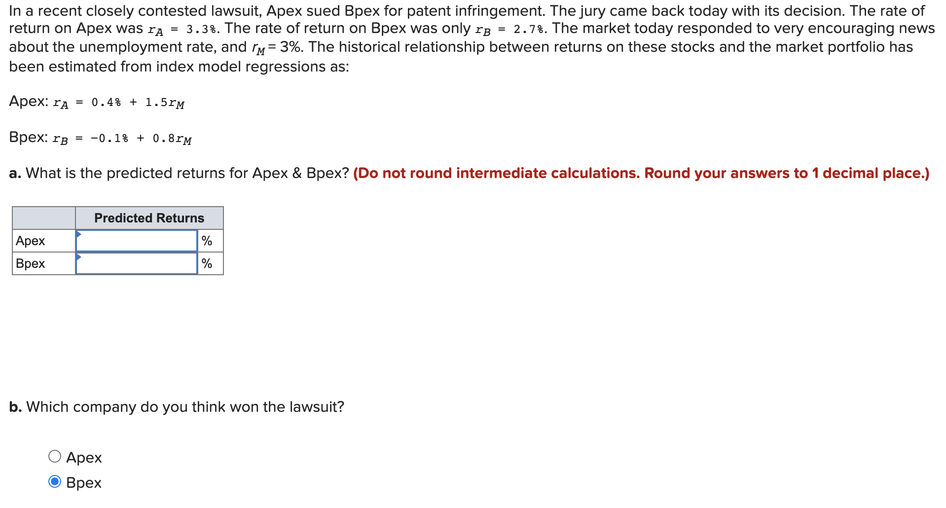 Please help, thank you! In a recent closely contested lawsuit, Apex sued