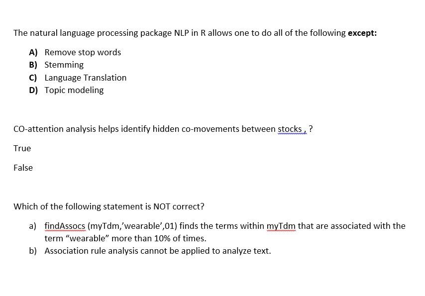 The natural language processing package NLP in R allows one to
