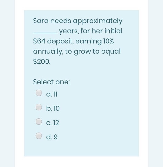  please quick solve Sara needs approximately years, for her initial $64