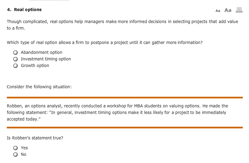  4. Real options Aa Aa Though complicated, real options help managers