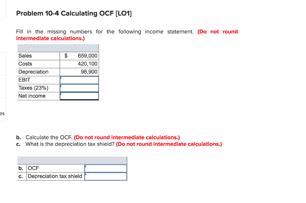  Problem 10-4 Calculating OCF (LO1] Fill in the missing numbers for
