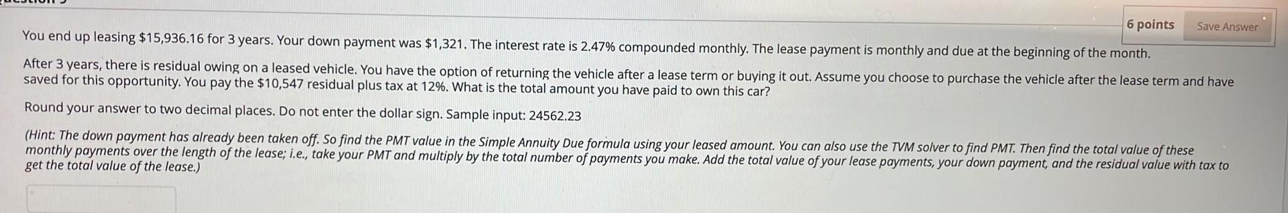  solve this asap 6 points Save Answer You end up leasing