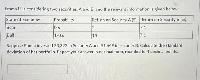  Emma Li is considering two securities, A and B, and the