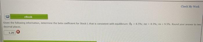  Check My Work E ellook Given the following information, determine the