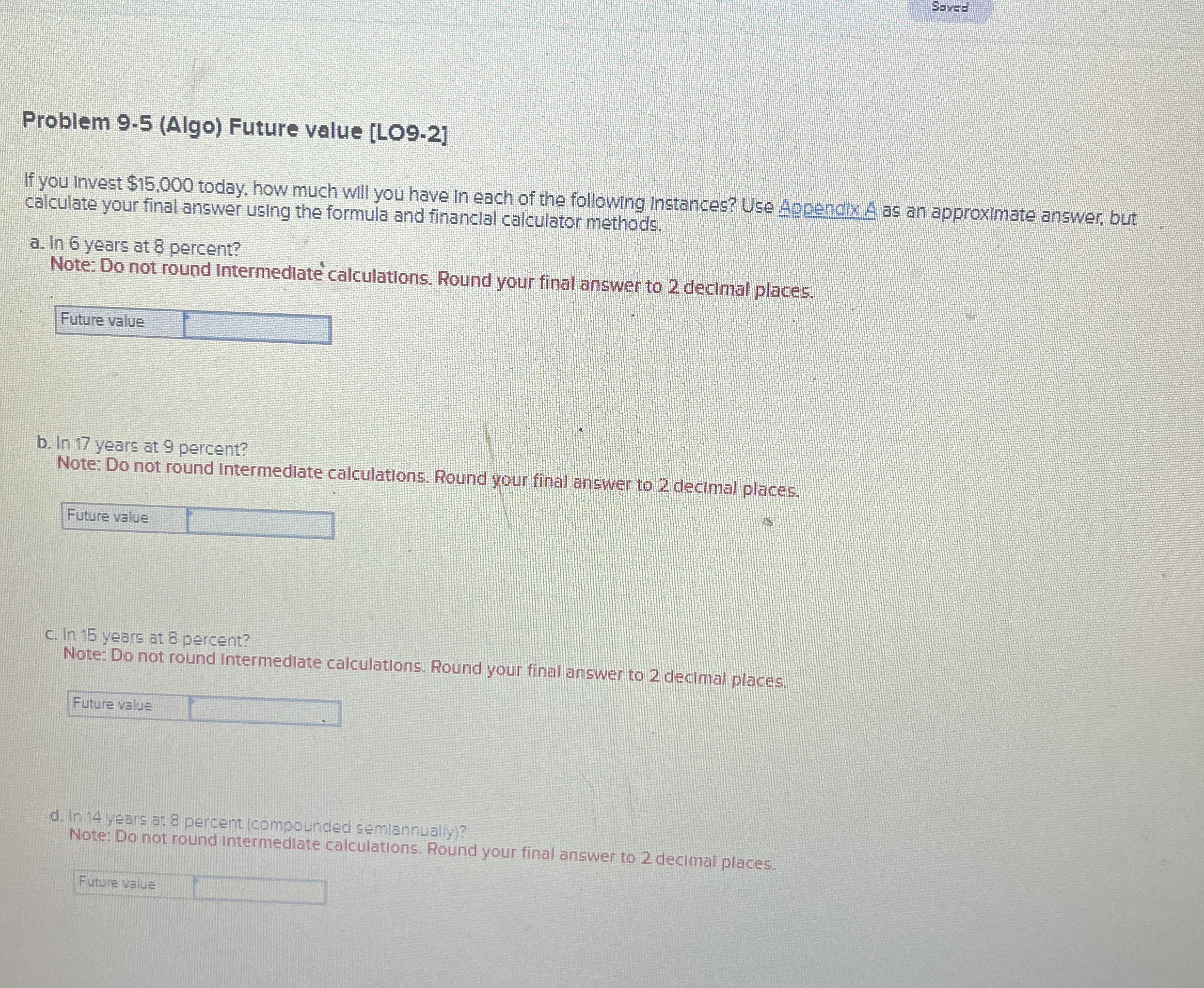  Soved Problem 9-5(Algo) Future value [LO9-2] If you invest $15,000 today,