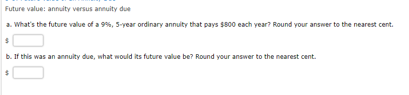 Future value: annuity versus annuity due a. What's the future value