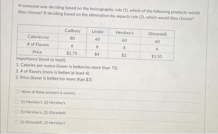  If someone was deciding based on the lexicographic rule (1), which