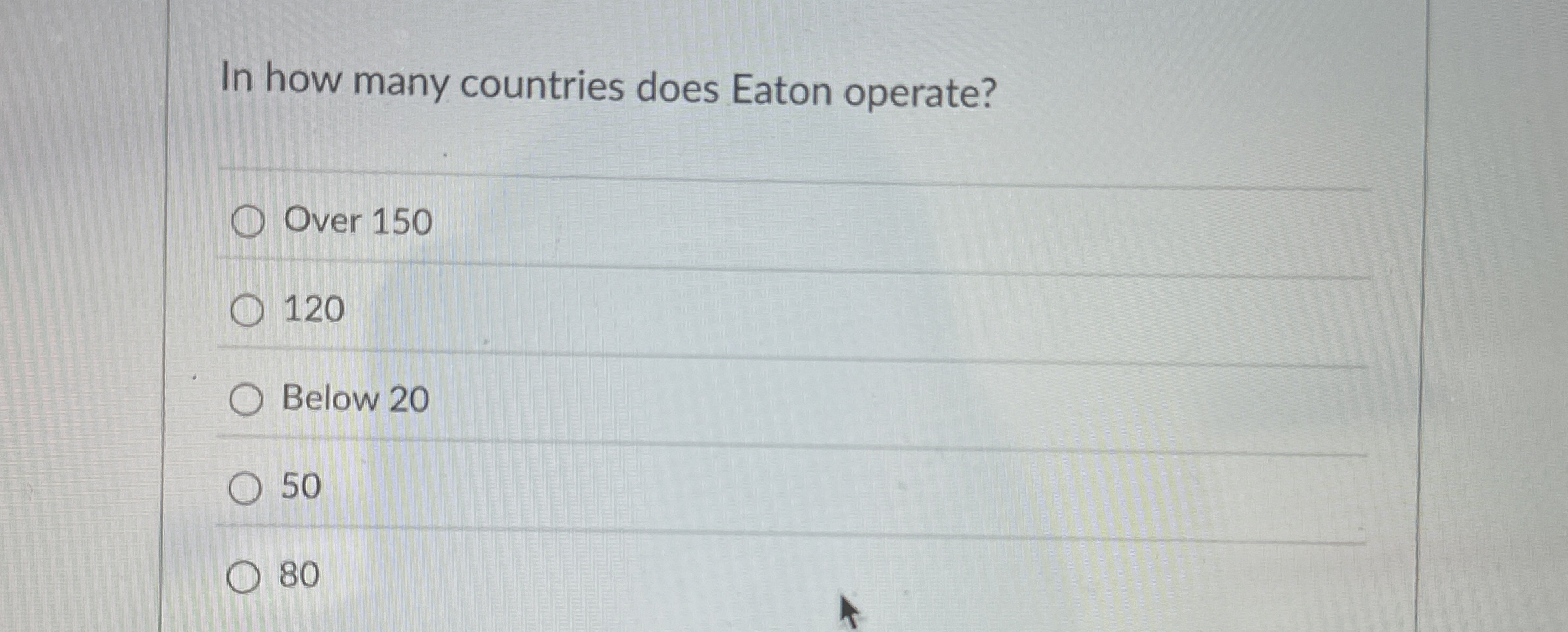  In how many countries does Eaton operate? Over 150 120 Below