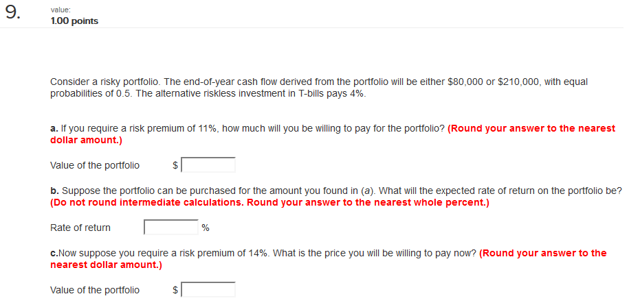 Show all work please. 9. value: 1.00 points Consider a risky portfolio.