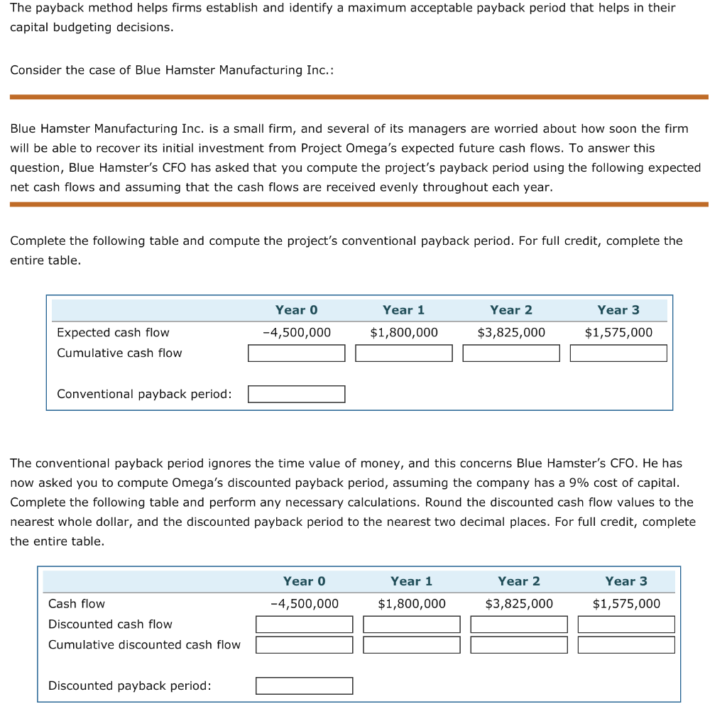  The payback method helps firms establish and identify a maximum acceptable