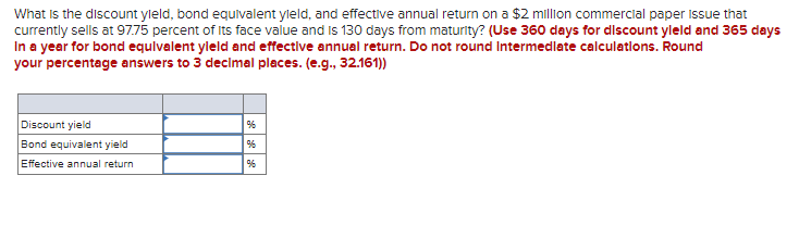 What is the discount yleld, bond equivalent yleld, and effective annual