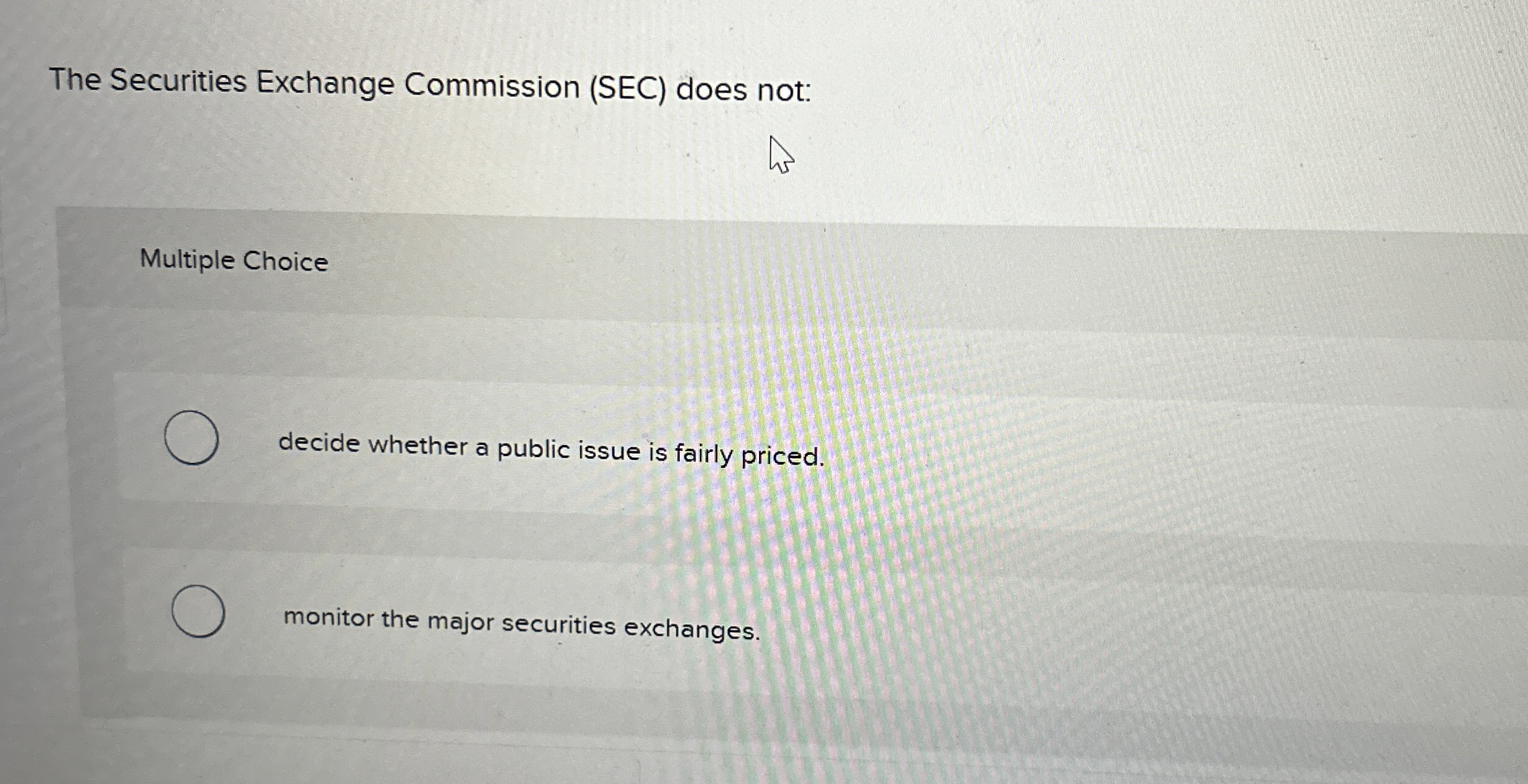  The Securities Exchange Commission (SEC) does not: Multiple Choice decide whether