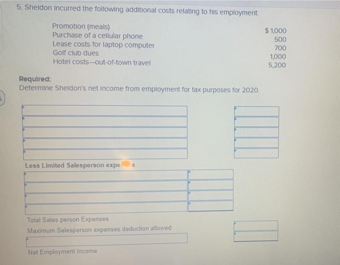 He has requested that you help him establish his employment income for