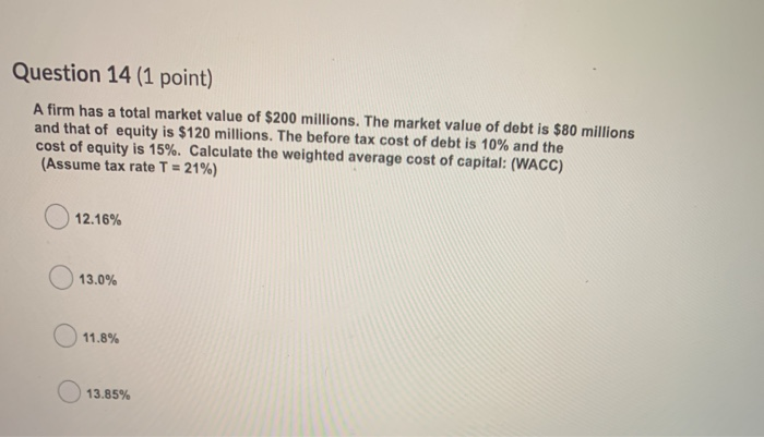 Practice Assignment #8 Question 14 (1 point) A firm has a total