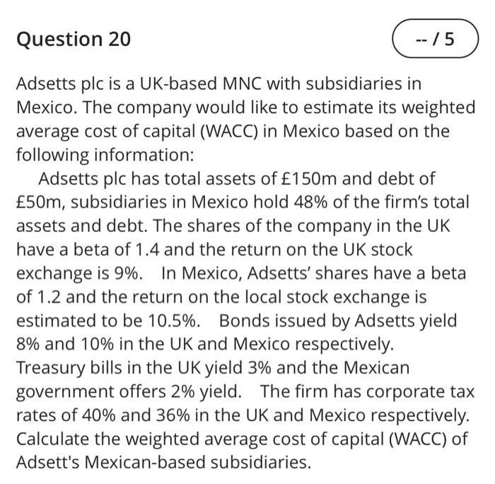 Question 20 -- / 5 Adsetts plc is a UK-based MNC