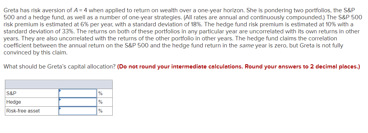 help!!! Greta has risk aversion of A = 4 when applied to
