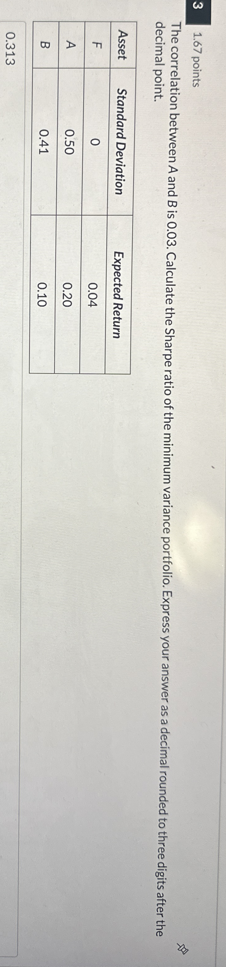 3 1.67 points The correlation between A and B is 0.03.