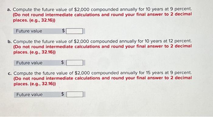  a. Compute the future value of $2,000 compounded annually for 10