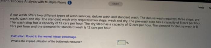 3 pters Process Analysis with multiple Fows Help A car wash offers