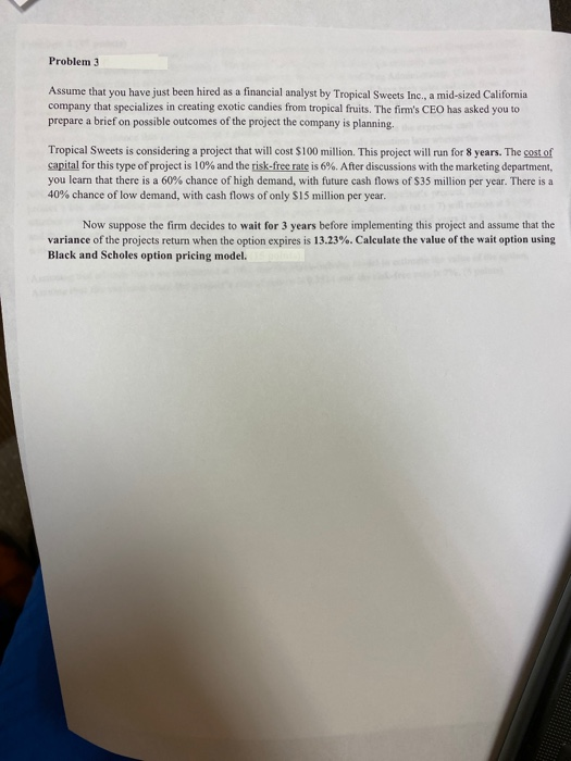  can you walk me thru it ? Problem 3 Assume that