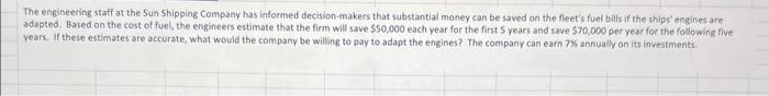 Please show all work/steps. The engineering staff at the Sun Shipping Company
