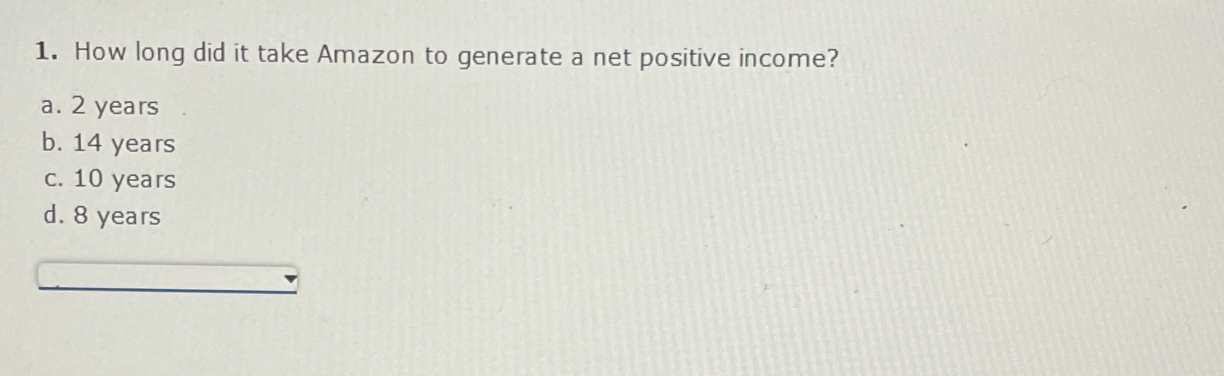  How long did it take Amazon to generate a net positive