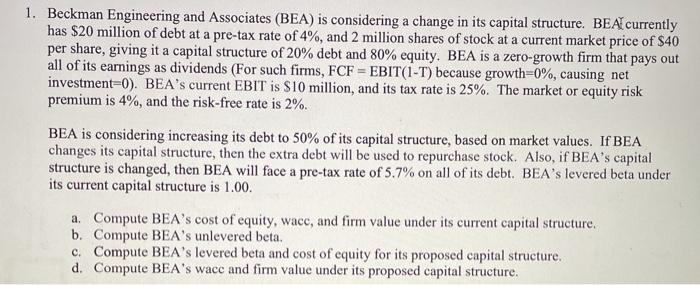  1. Beckman Engineering and Associates (BEA) is considering a change in