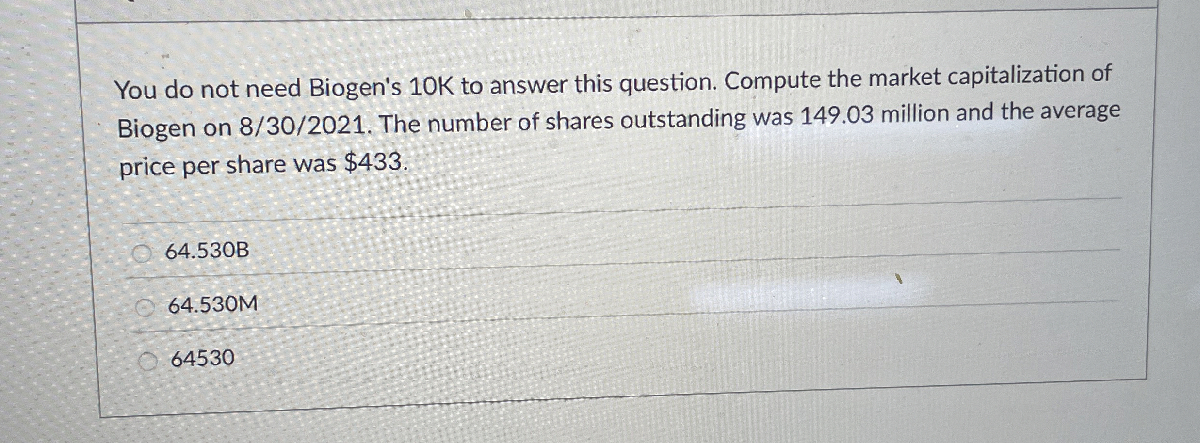  You do not need Biogen's 10K to answer this question. Compute