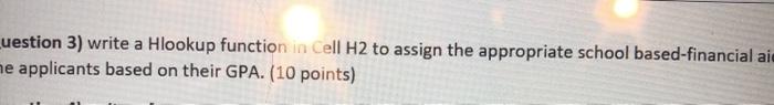  Question 3) write a Hlookup function in Cell H2 to assign