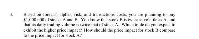 Please solve all parts completely: 3. Based on forecast alphas, risk, and