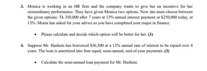 Answer fast and properly. answer both. 3. Monica is working in an