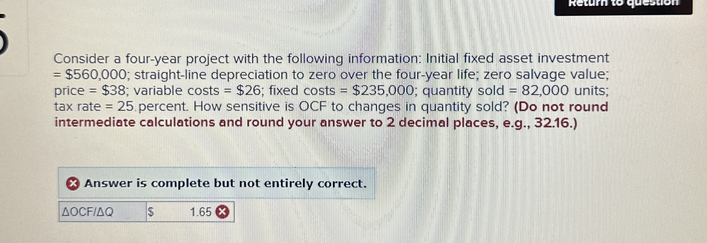  Consider a four-year project with the following information: Initial fixed asset