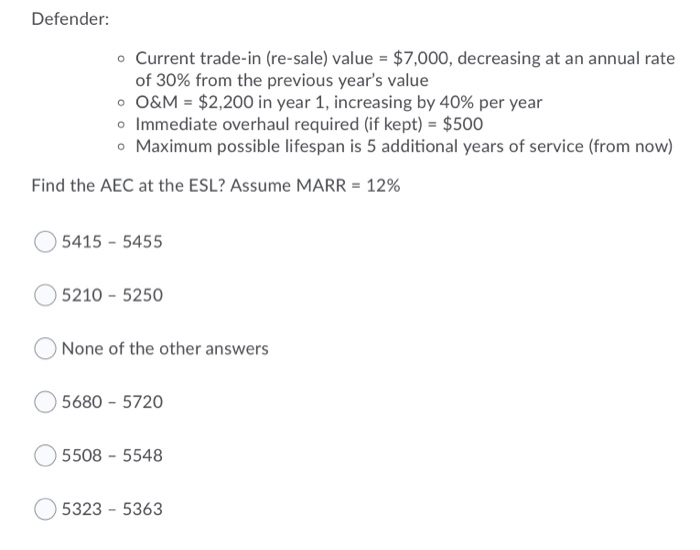  Defender: o Current trade-in (re-sale) value = $7,000, decreasing at an
