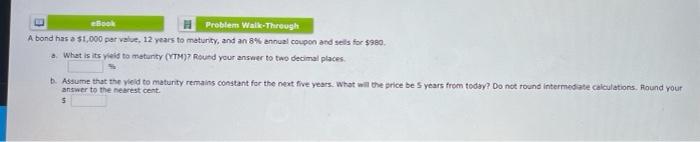  eBook Problem Walk-Through A bond has a $1,000 per valut, 12