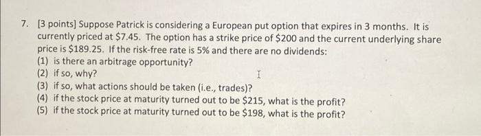 #7 Options Question. Please help! 7. [3 points] Suppose Patrick is considering