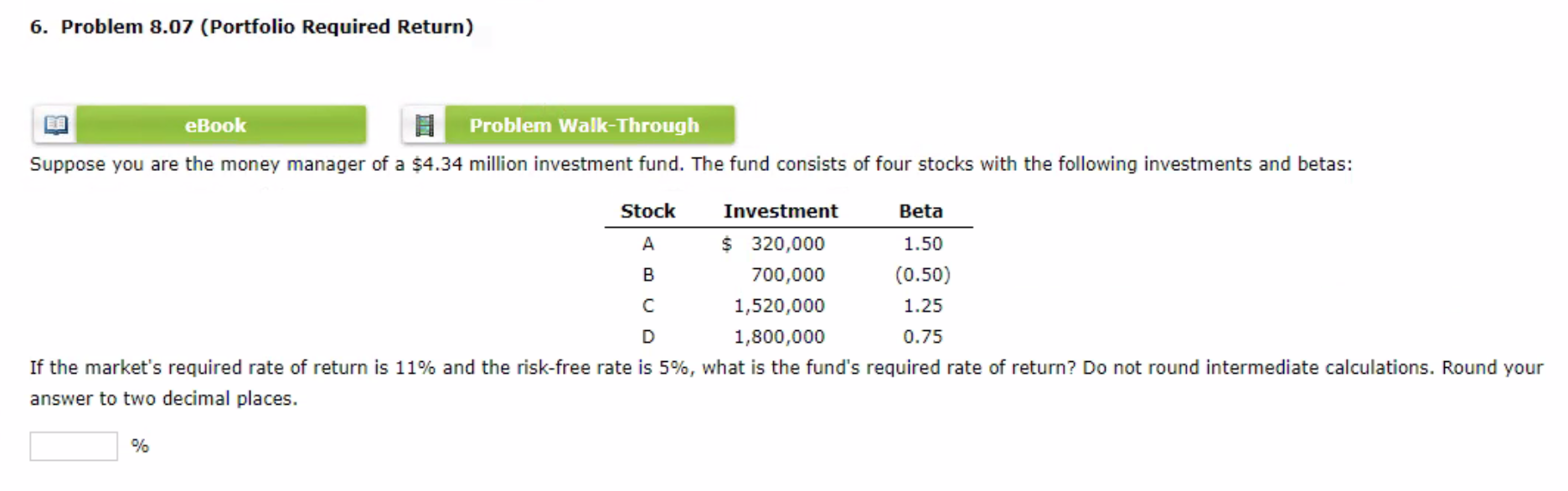  6. Problem 8.07 (Portfolio Required Return) eBook Problem Walk-Through Suppose you