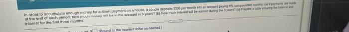  In order to accumulate enough money for a down payment on