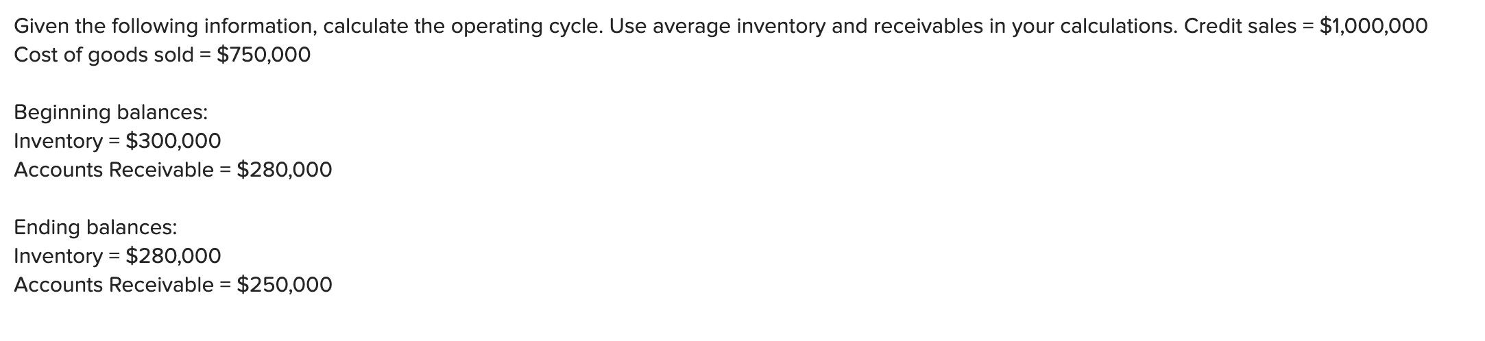 Given the following information, calculate the operating cycle. Use average inventory